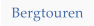 Bergtouren