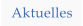 Aktuelles